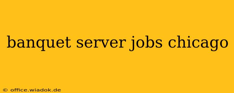 banquet server jobs chicago