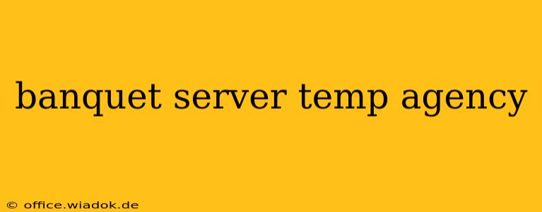 banquet server temp agency