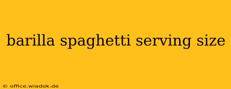 barilla spaghetti serving size