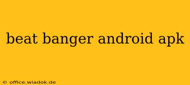 beat banger android apk