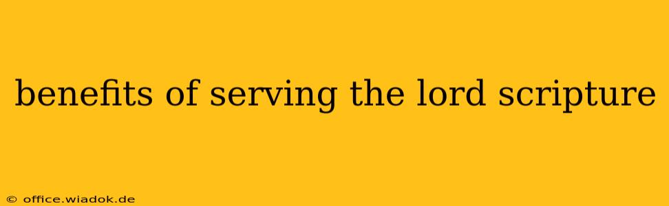 benefits of serving the lord scripture