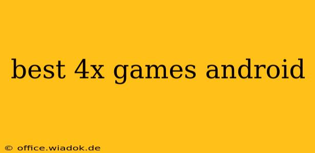 best 4x games android