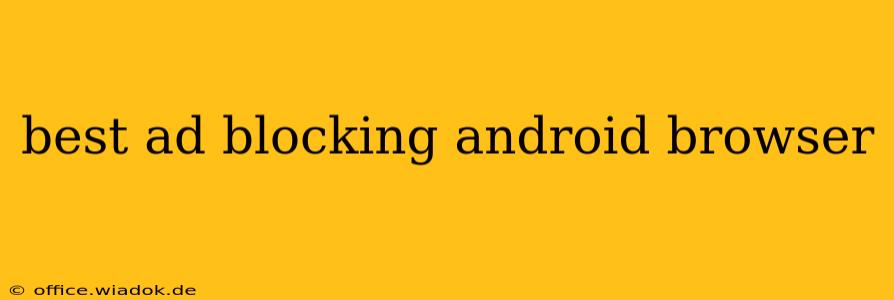 best ad blocking android browser