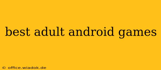 best adult android games