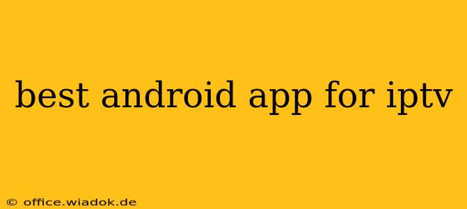 best android app for iptv
