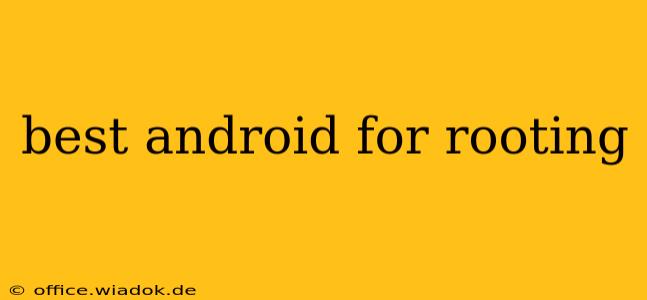 best android for rooting