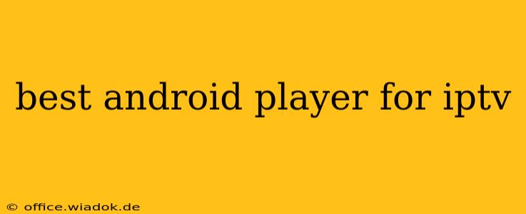 best android player for iptv