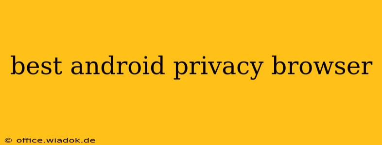 best android privacy browser