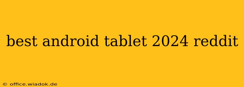 best android tablet 2024 reddit