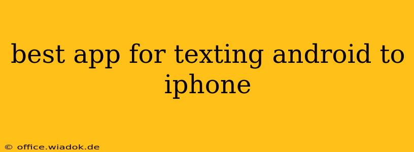 best app for texting android to iphone