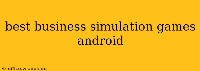 best business simulation games android