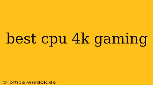 best cpu 4k gaming