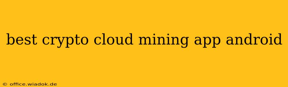 best crypto cloud mining app android