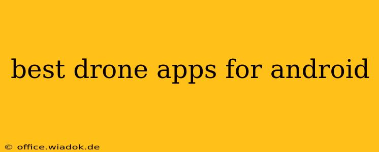 best drone apps for android