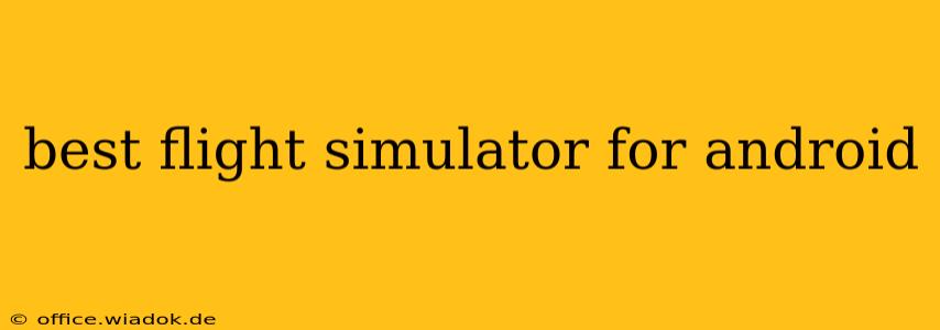 best flight simulator for android