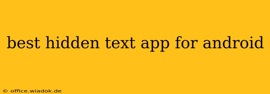 best hidden text app for android