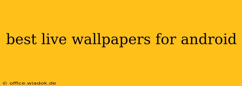 best live wallpapers for android