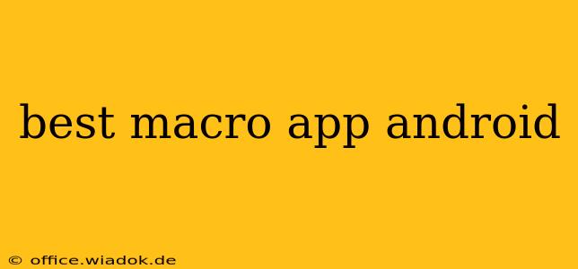 best macro app android