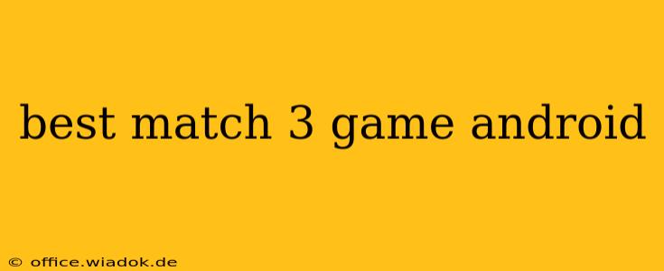 best match 3 game android