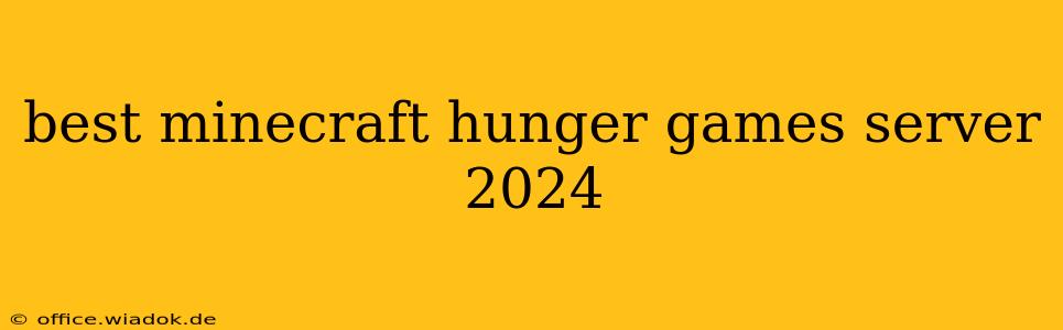 best minecraft hunger games server 2024