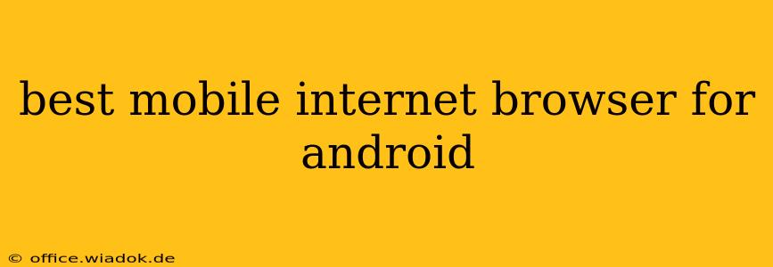 best mobile internet browser for android