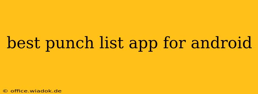 best punch list app for android