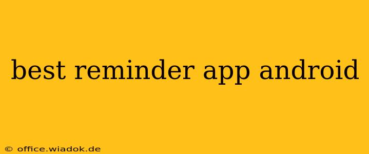 best reminder app android