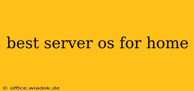 best server os for home