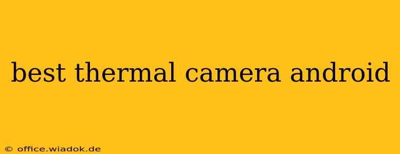 best thermal camera android