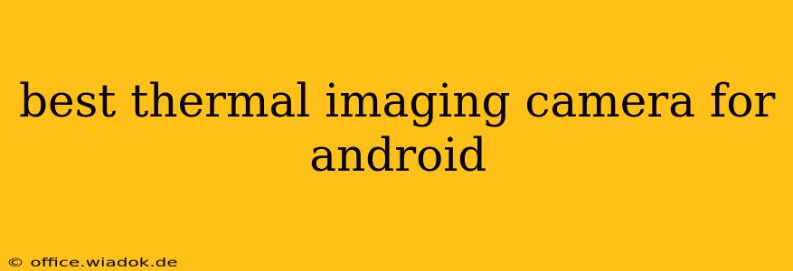 best thermal imaging camera for android