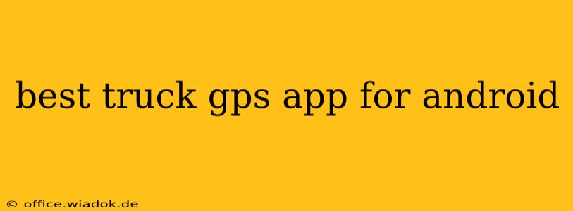 best truck gps app for android