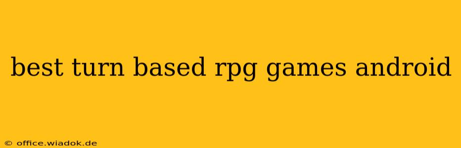 best turn based rpg games android