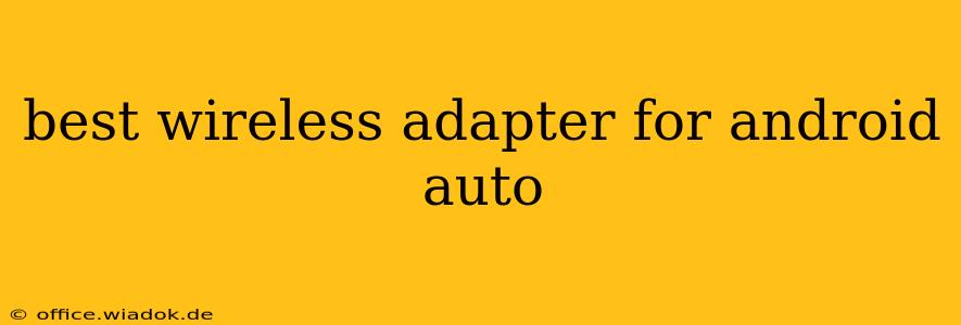 best wireless adapter for android auto