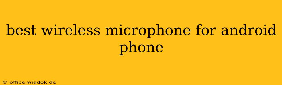 best wireless microphone for android phone