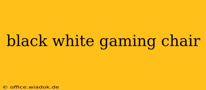 black white gaming chair