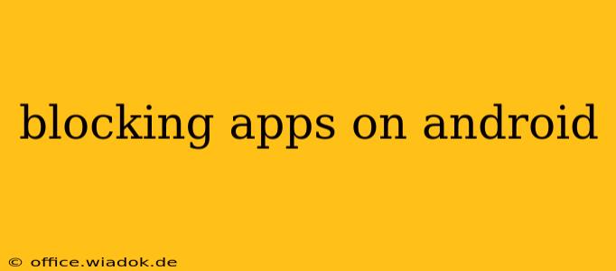 blocking apps on android