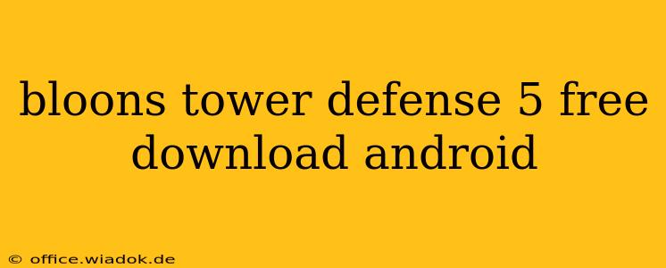 bloons tower defense 5 free download android