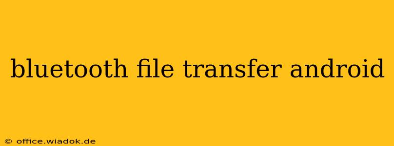bluetooth file transfer android