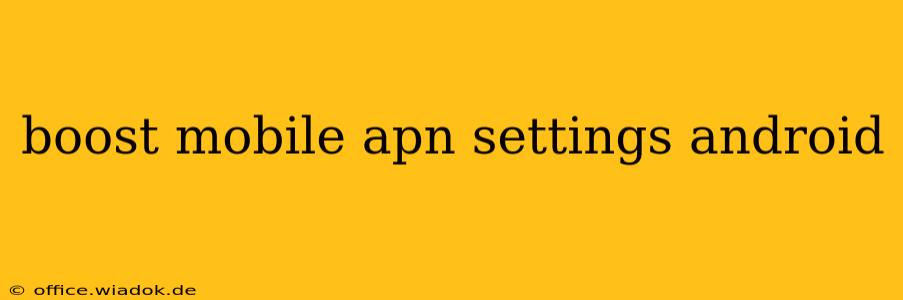 boost mobile apn settings android