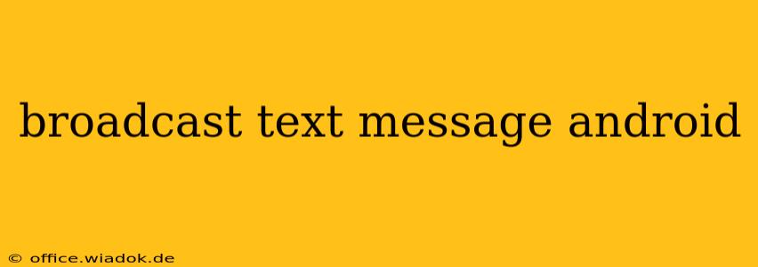 broadcast text message android