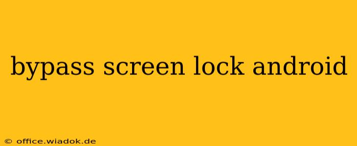 bypass screen lock android