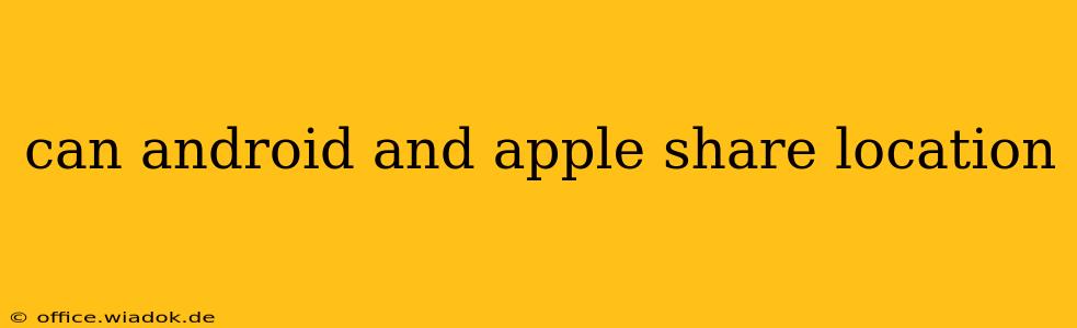 can android and apple share location