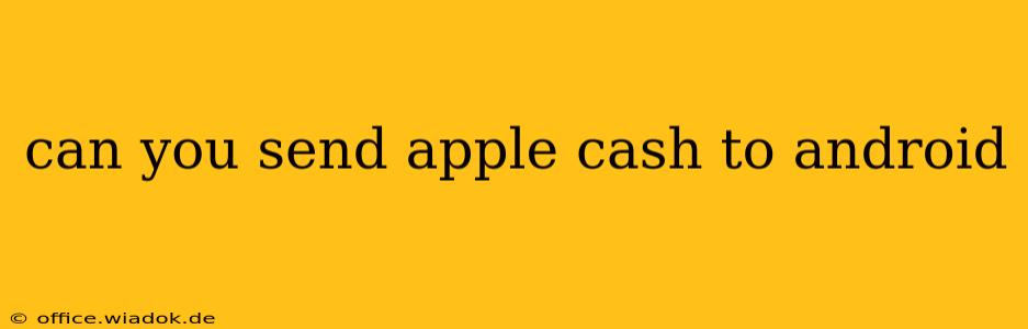 can you send apple cash to android