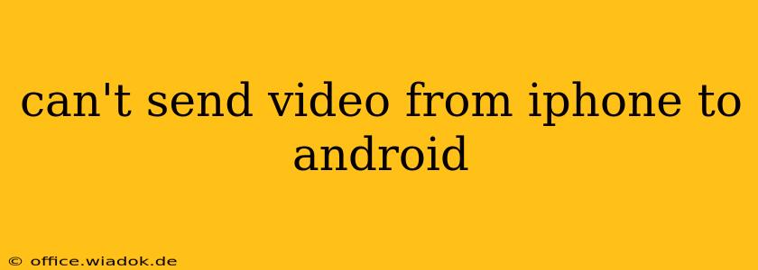 can't send video from iphone to android