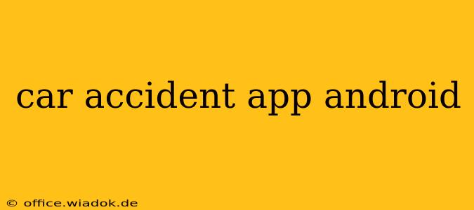 car accident app android