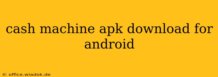 cash machine apk download for android