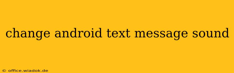 change android text message sound