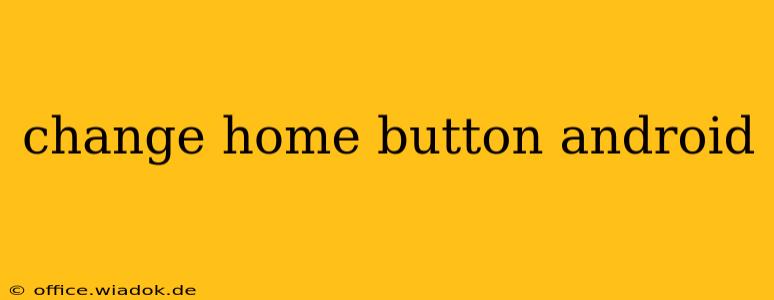 change home button android