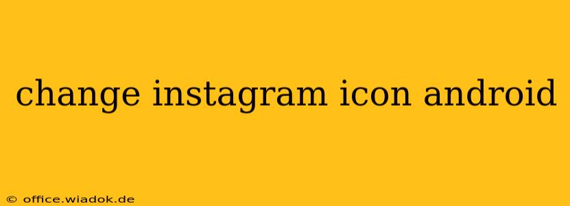 change instagram icon android