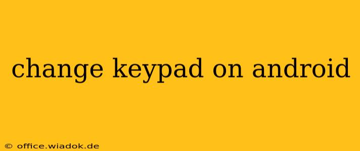 change keypad on android